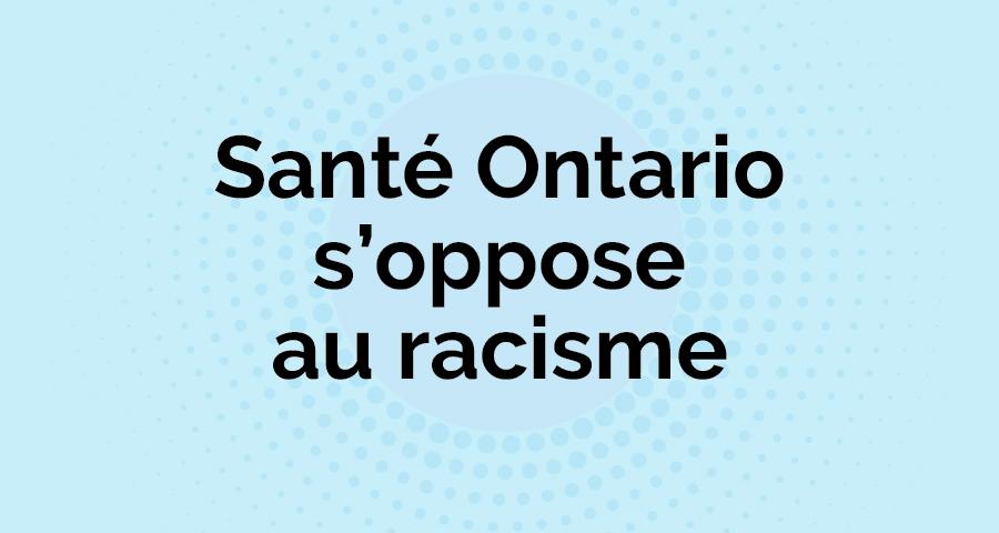 Santé Ontario s’oppose au racisme